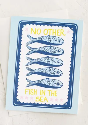 No Other Fish In The Sea Card